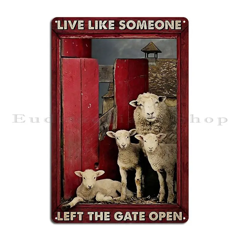 Sheep Live Like Someone Left The Gate Open Metal Signs Plaques Designing Decoration Cave Create Tin Sign Poster