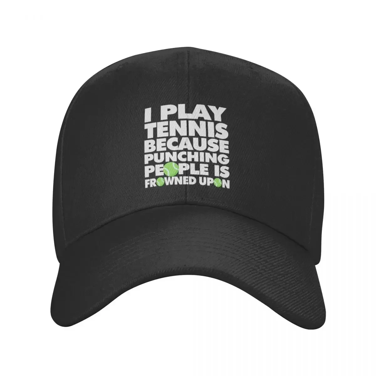 I Play Tennis Because Punching People Is Frowned Upon Funny Tennis Player Cap Baseball Cap Hiking hat mens caps Women's