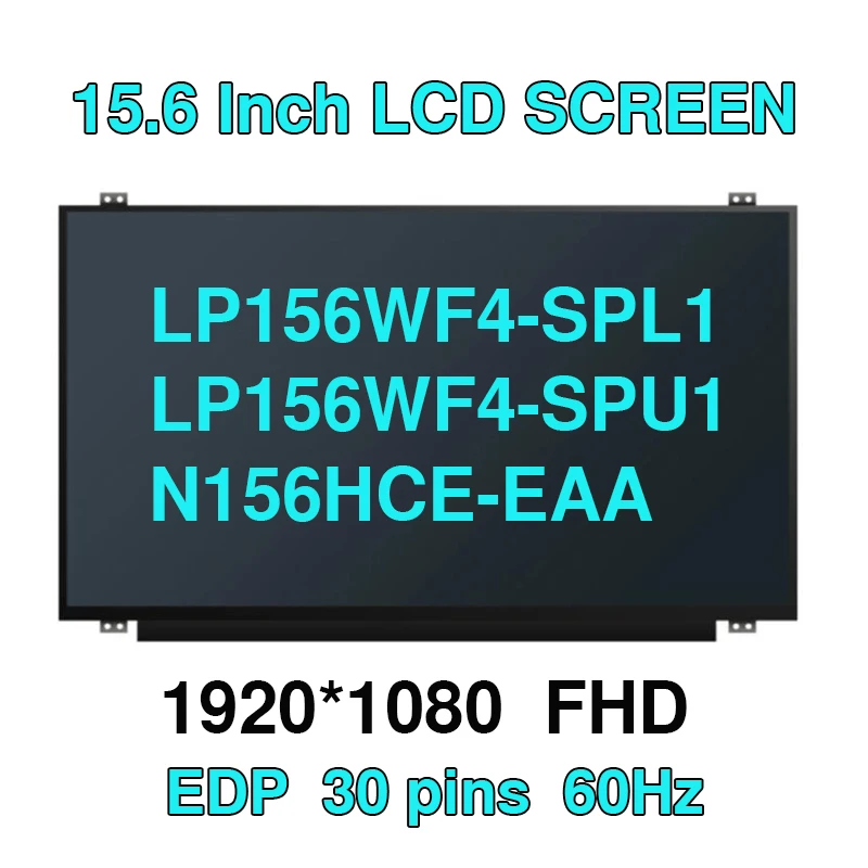 15.6-inch Laptop LCD Screen B156HAN04.1 Fit B156HAN06.1 LP156WF4 SPB1 SPL1 SPU1 LP156WF6 SPK1 N156HCE-EAA FHD1920x1080 30pin eDP