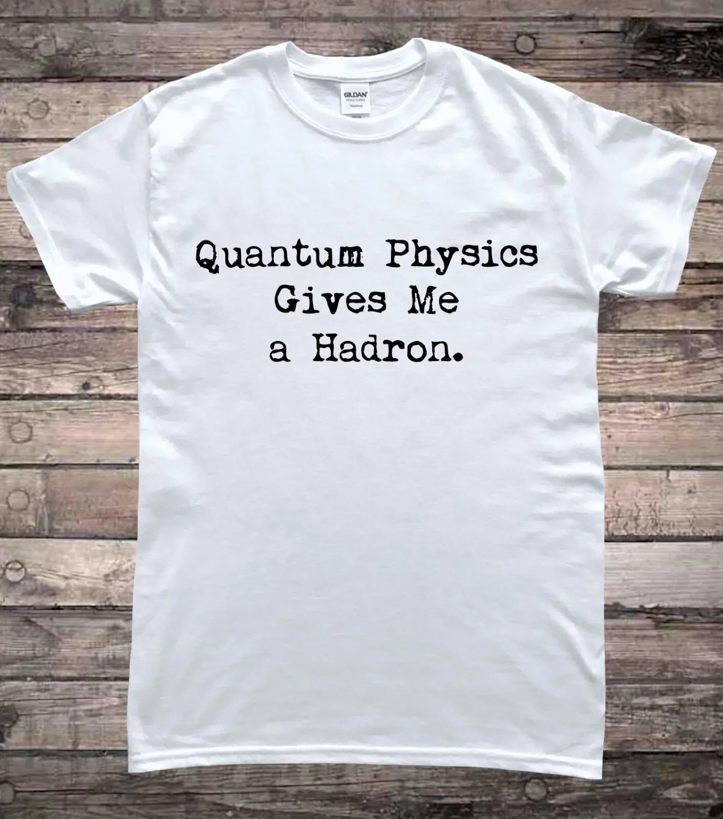 Camiseta con cita de ciencia divertida de Hadron de física cuántica