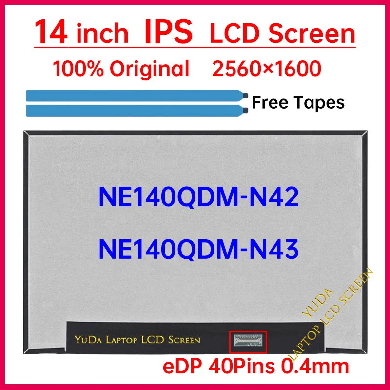 14 Inch LCD Screen NE140QDM-N42 NE140QDM-N43 Display Matrix Panel Replacement WQXGA 2560x1600 IPS 100% sRGB eDP 40 Pins No-Touch
