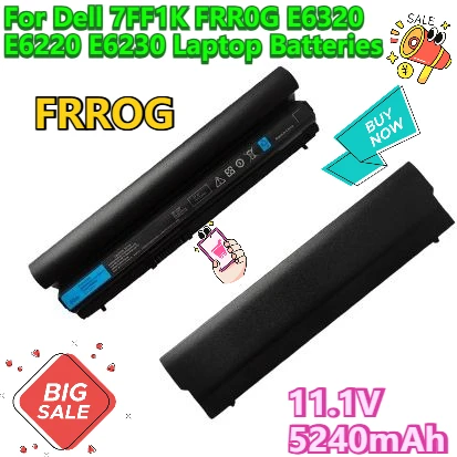 

11.1V 5240mAh for Dell 7FF1K FRR0G E6320 E6220 E6230 Laptop Batteries