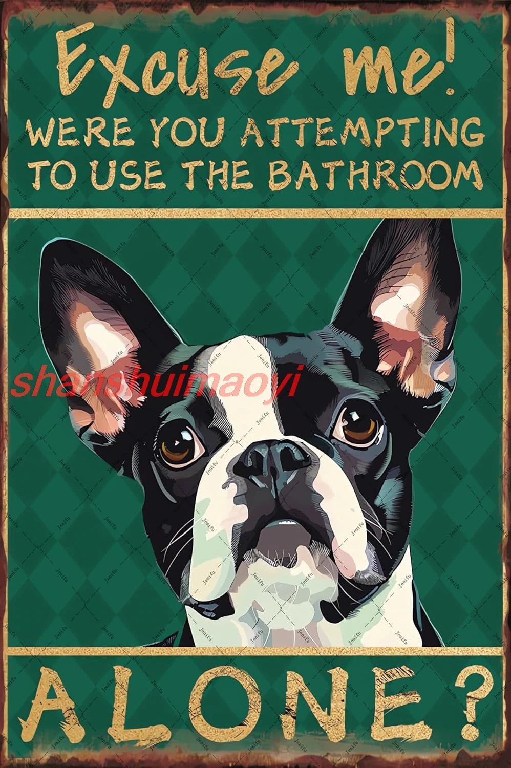 Boston Terrier Dog Wall Art Excuse Me Were You Attempting To Use The Bathroom Alone Metal Tin Sign For Toilet Wall Art Dog ASC