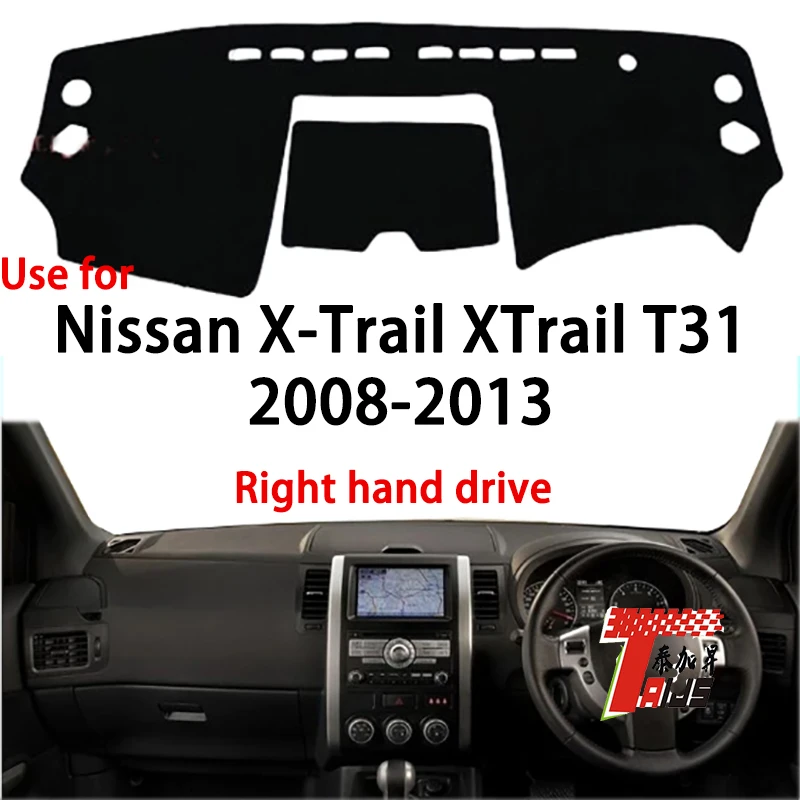 

TAIJS factory high quality Suede dashboard cover for Nissan X-Trail T31 2008-2013 Right hand drive hot selling product