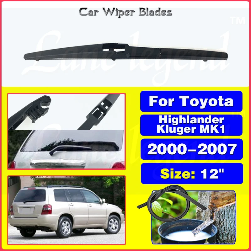 

Car Wiper 12" For Toyota Highlander Kluger MK1 2000 - 2007 Rear Wiper Blades Brushes Cutter Car Accessories 2001 2002 2003 2004