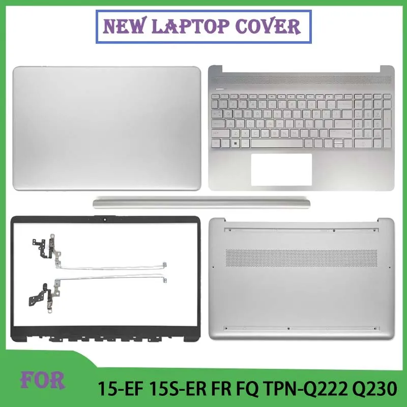 New For 15-EF 15-ER 15-DY 15S-FQ 15S-FR 15S-EQ TPN-Q222 TPN-Q230 Laptop LCD Back Cover Bezel Hinges Palmrest Botttom Case