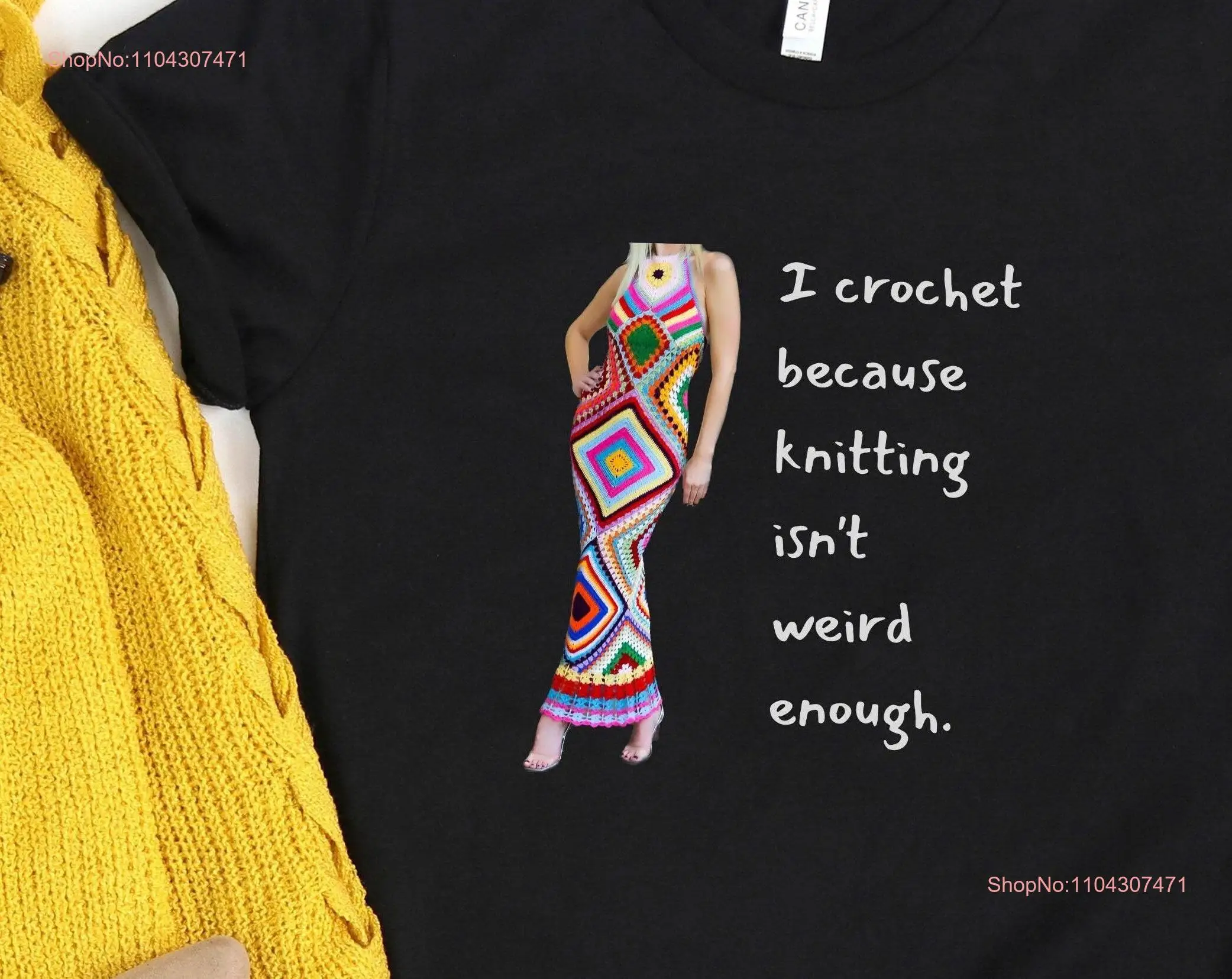 Funny Crochet T Shirt Weird Dress Knitting Isn't Enough for Lovers Lady Humor  long or short sleeves