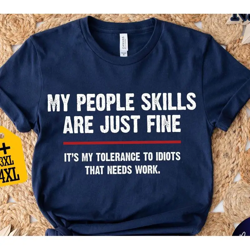 My People Skills Are Fine T Shirt It'S Tolerance To Idiots Funny Sarcastic For Novelty Saying