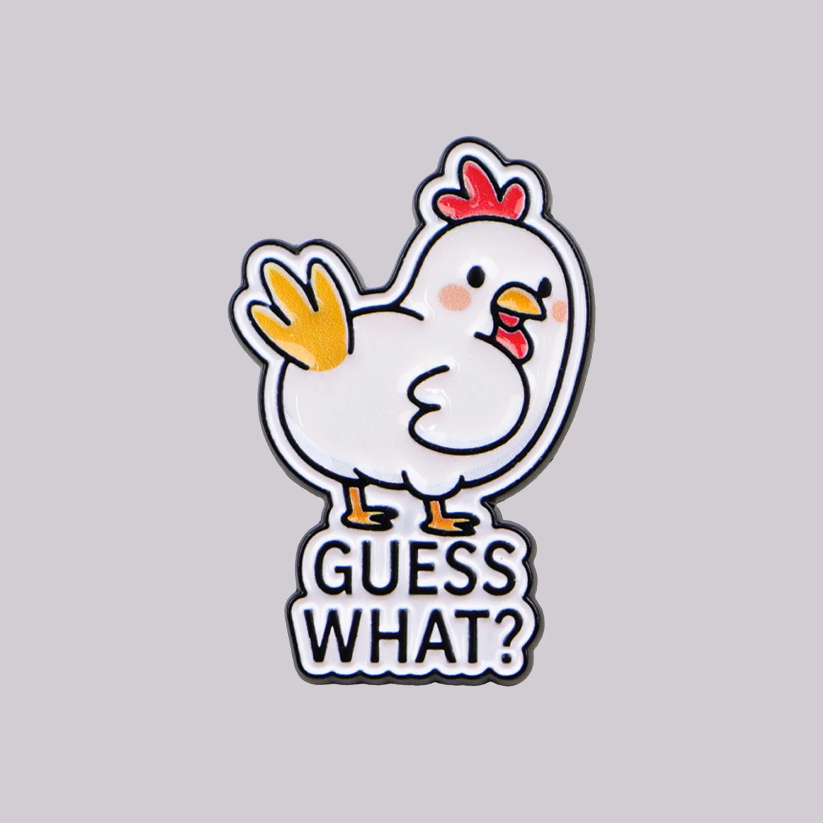 GUESS WHAT? Enamel Pin Chicken Brooch Pines Lapel Pins Badge on Backpack Clothing Accessories Funny Jewelry Friends Gifts