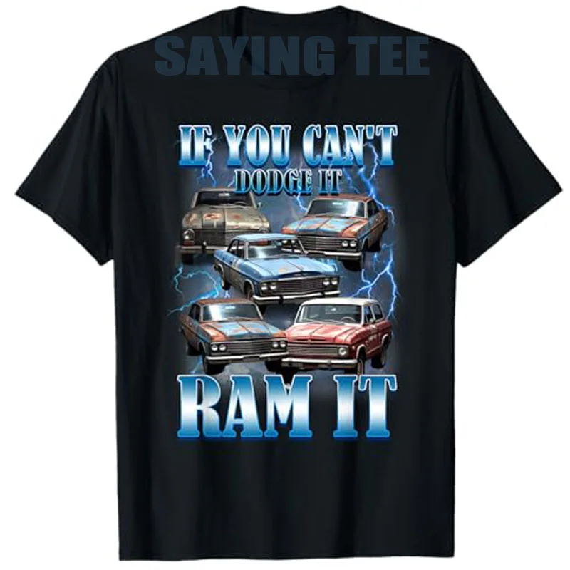 If You Can't Dodge It Ram It Funny Truck Car Lover T-Shirt Retro Style Men's Fashion Vintage Saying Tee Y2k Design Streetwear