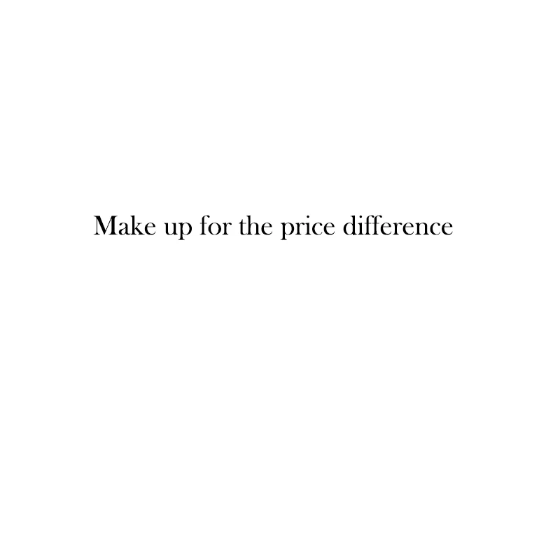 

Make up for the price difference