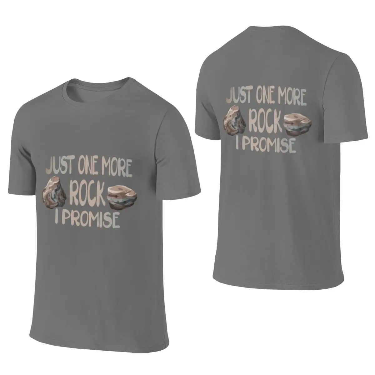 Just One More Rock I Promise Wrinkle-Resistant Reversible T-shirt Niche Street Not Easy To Loosen Basic Tee