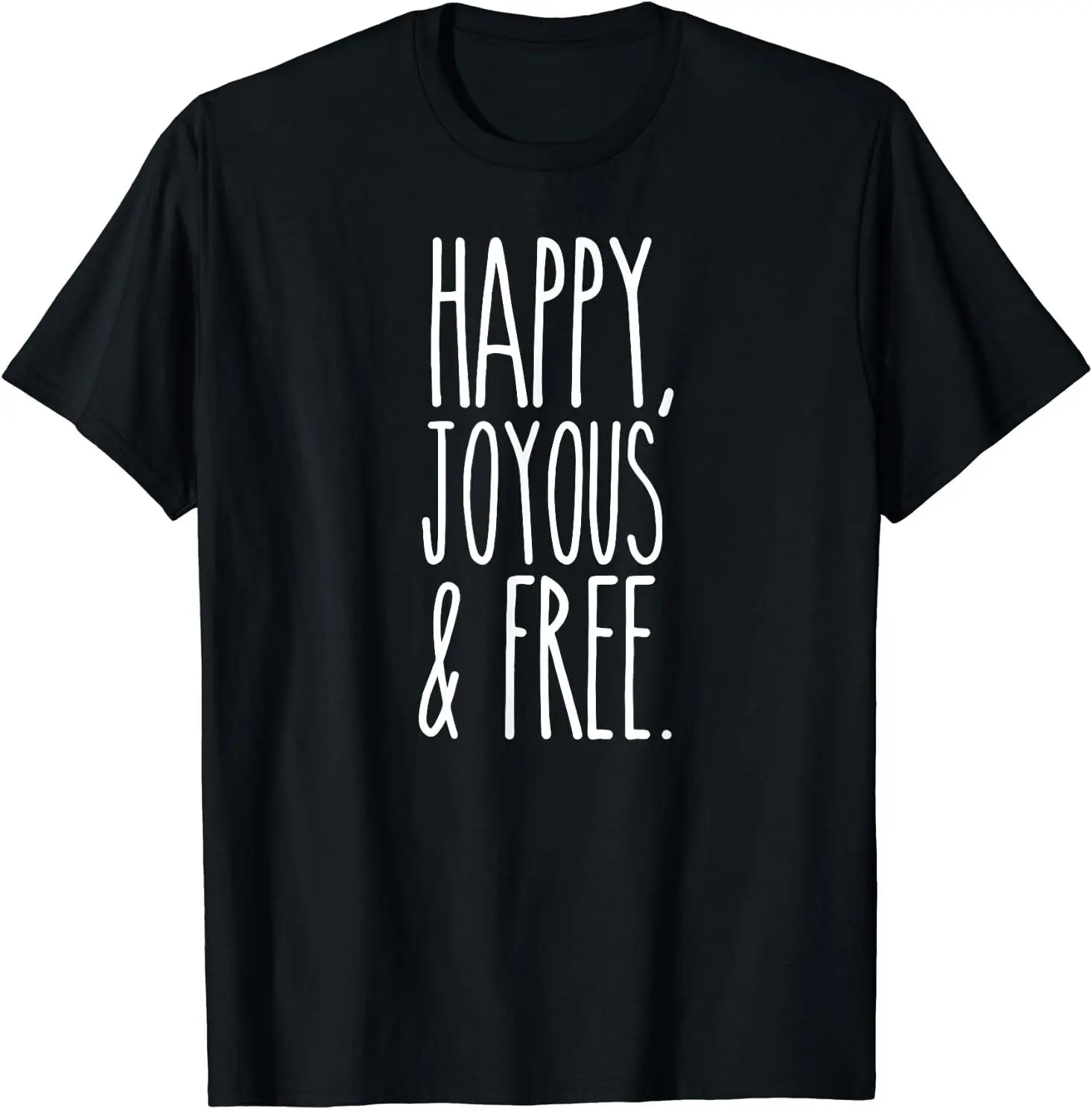 

Happy, Joyous and Free Sobriety Life T-Shirt Size S-5XL