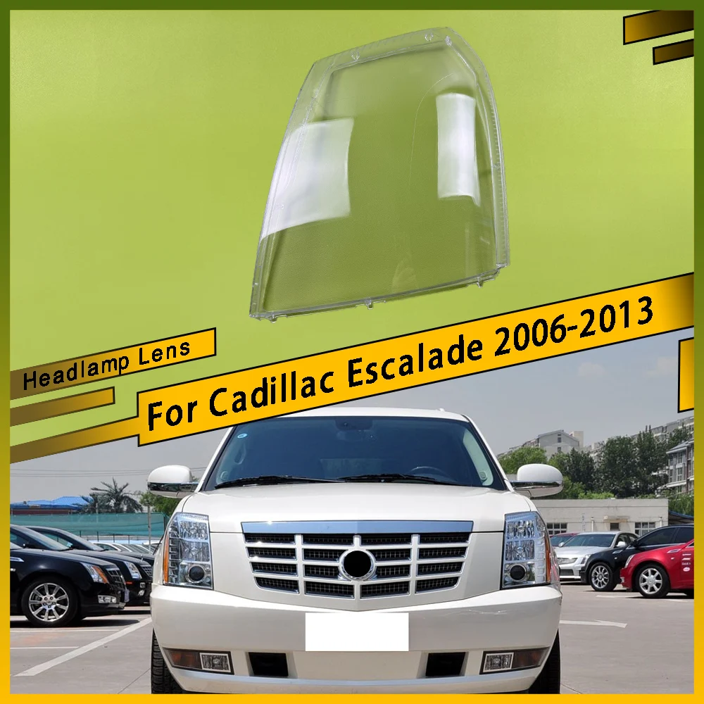 

For Cadillac Escalade 2006 - 2013 Car Front Headlight Lens Cover Clear Headlamp Shell Transparent Lampshade Car Accessories