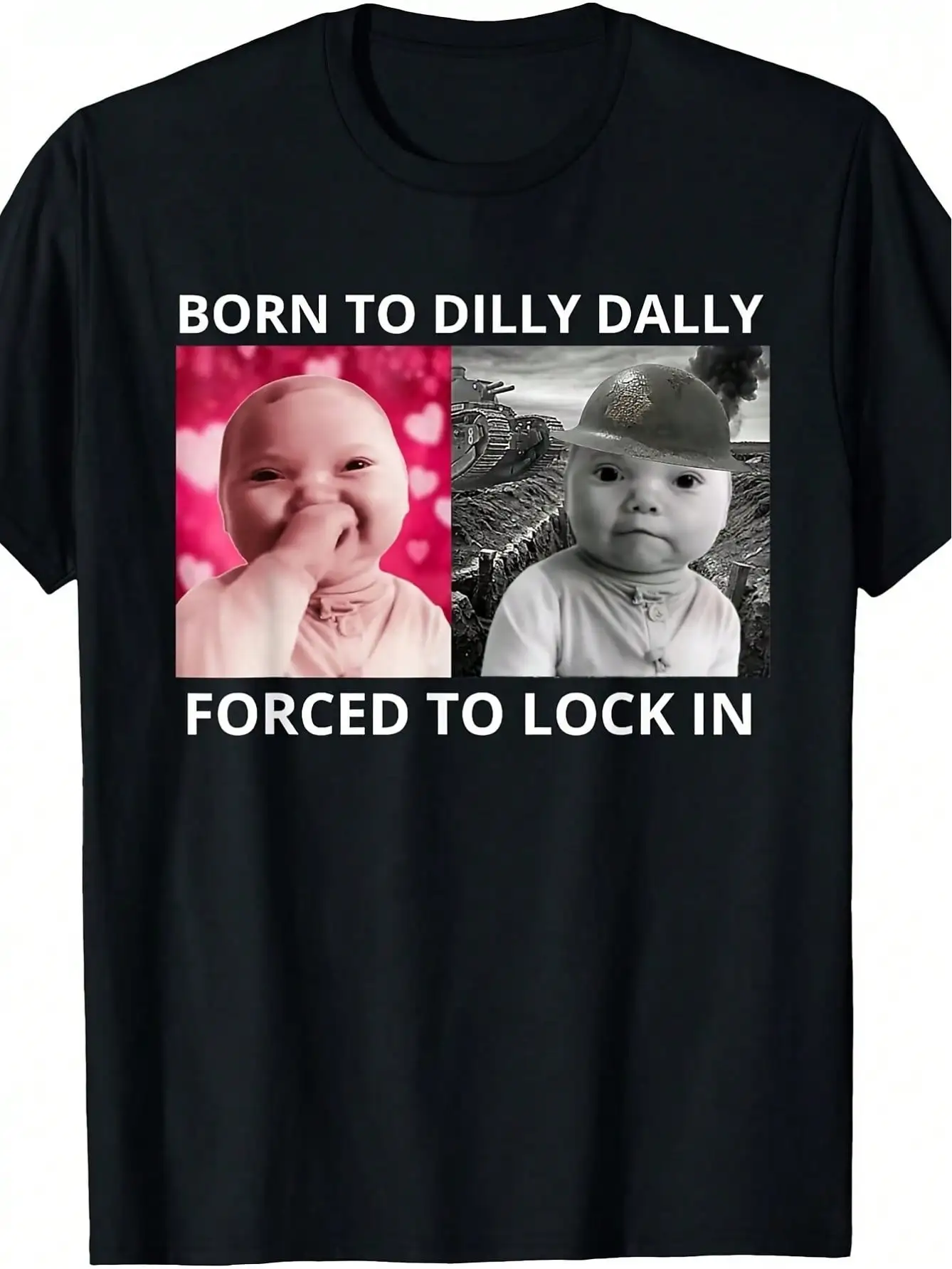 Plus Size-Funny Men's And Women's Round Neck T-Shirt Women's Fashion T-Shirt,Born To Dilly Dally Forced To Lock In Ai Baby Laugh Meme T-Shirt | Casual Fit, Crew Neck, Medium Stretch Fabric, Print Pattern, Perfect For Adults