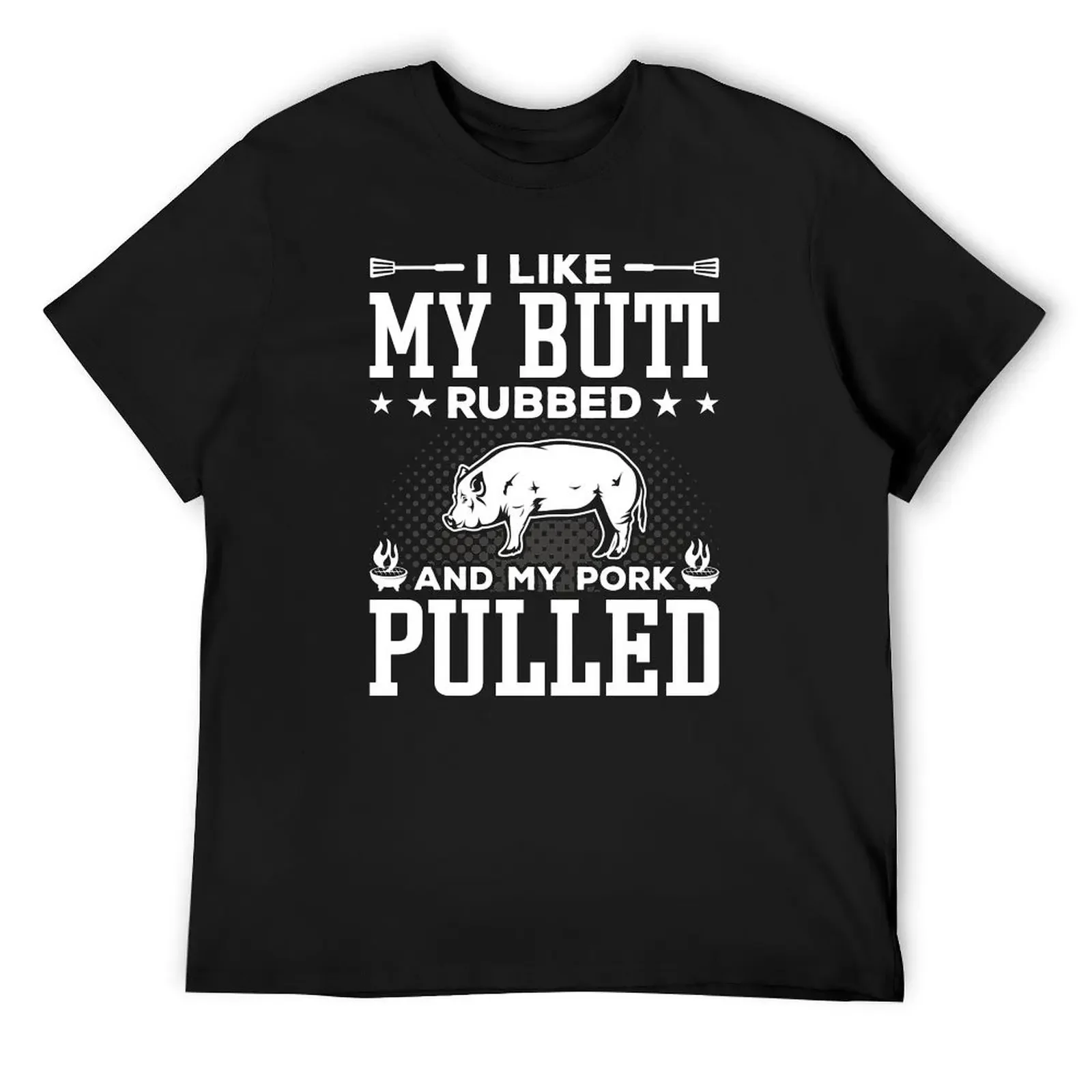 I Like My Butt Rubbed And My Pork Pulled Shirt, BBQ Grill Master, Gift For BBQ Lover, Tailgate Party Shirt, Funny BBQ Sh T-Shirt