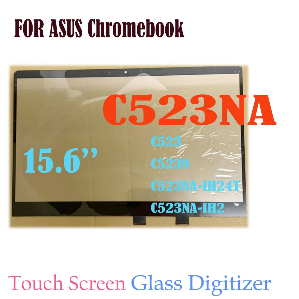 

15.6 Inch Touch Glass for ASUS Chromebook C523N C523NA C523 Touch Screen Digitizer Glass Panel Replacement For ASUS C523NA-IH24T