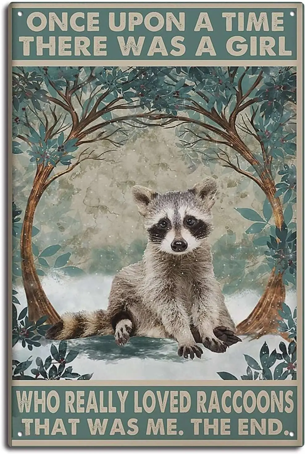 Vintage Bar Tin Signs Raccoon Once Upon A Time There Was Girl Who Really Loved Raccoons Sign, Lover Gift, Sign,Raccoon