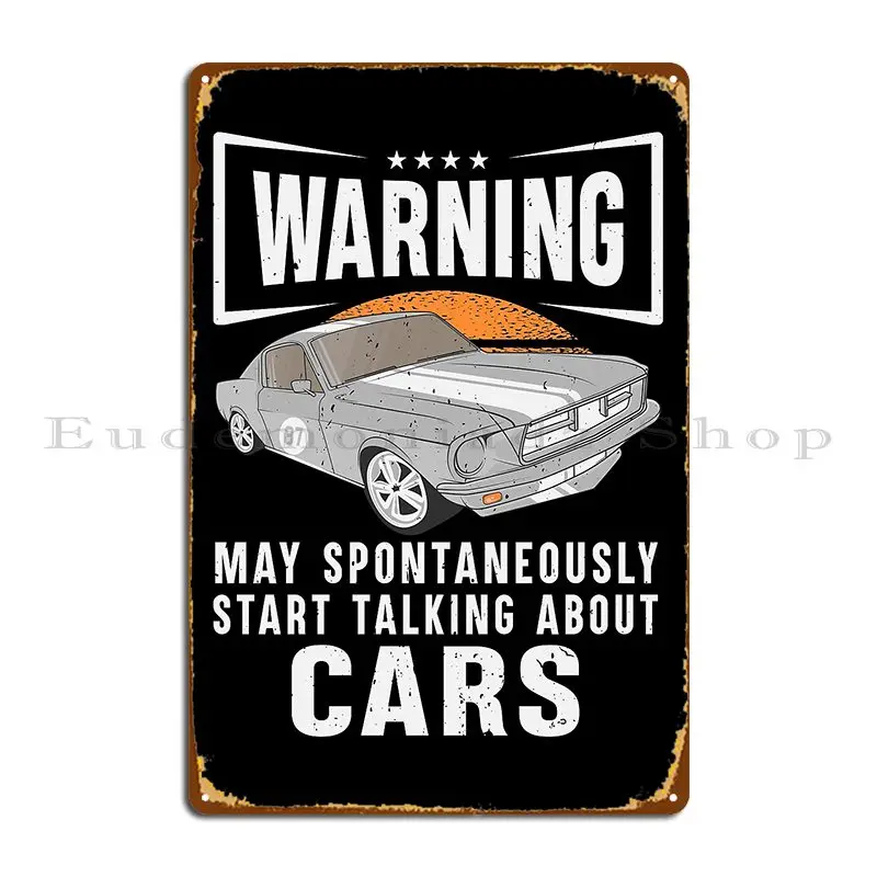 Warning May Spontaneously Talking About Cars Automobile Mechanic Racing Lover Metal Plaque Poster Custom Wall Decor