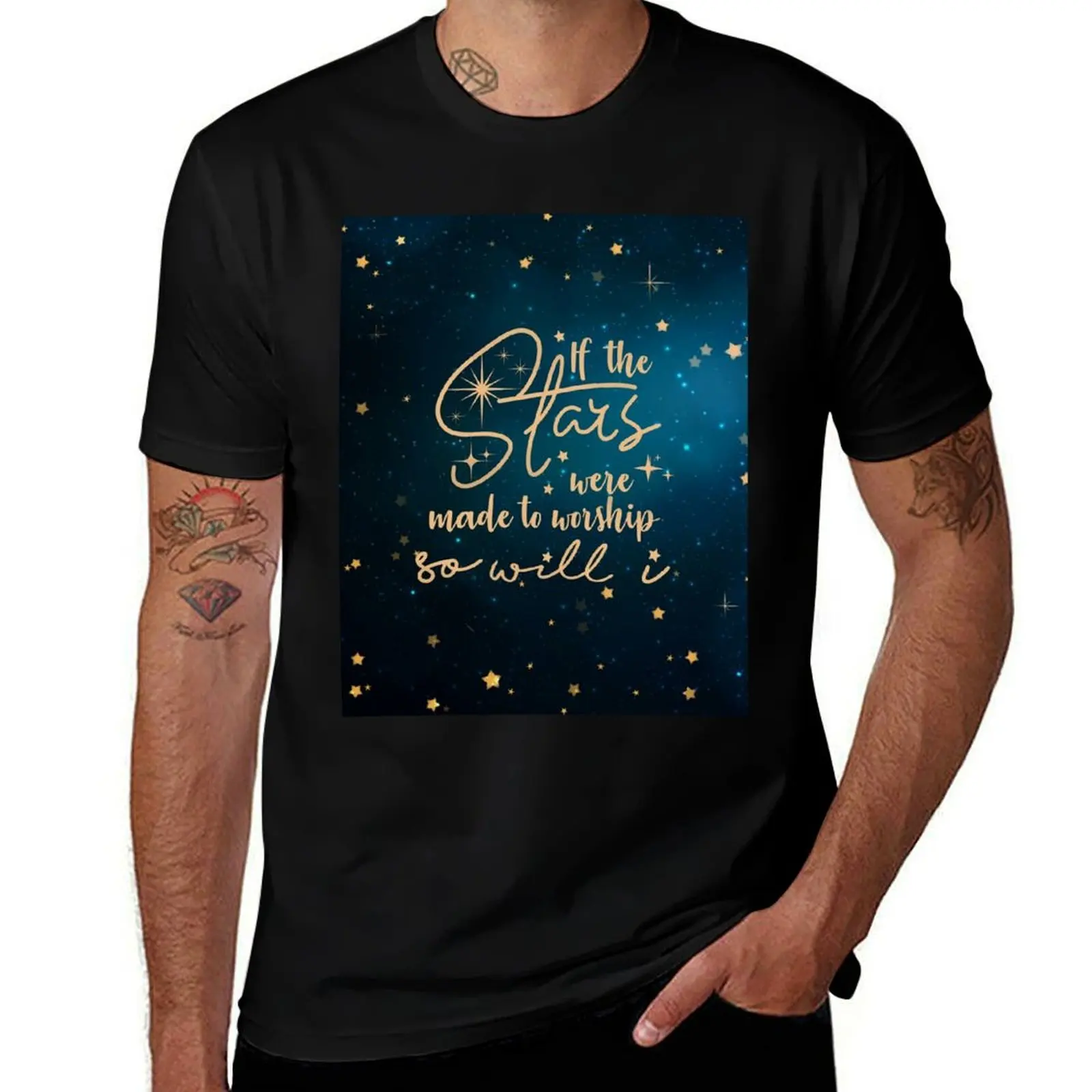 

If the stars were made to worship so will I T-Shirt man t shirt graphic printed t shirts for man