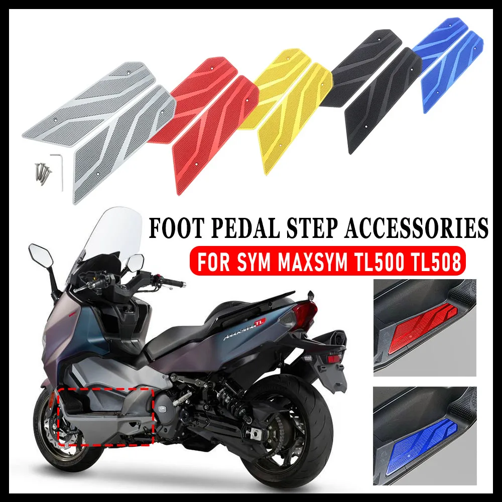 

NEW For Motorcycle Pedal Steps Five Colors Motorcycle Pedal Accessories Suitable For SYM MAXSYM TL 500 TL500 TL508 2021 2020