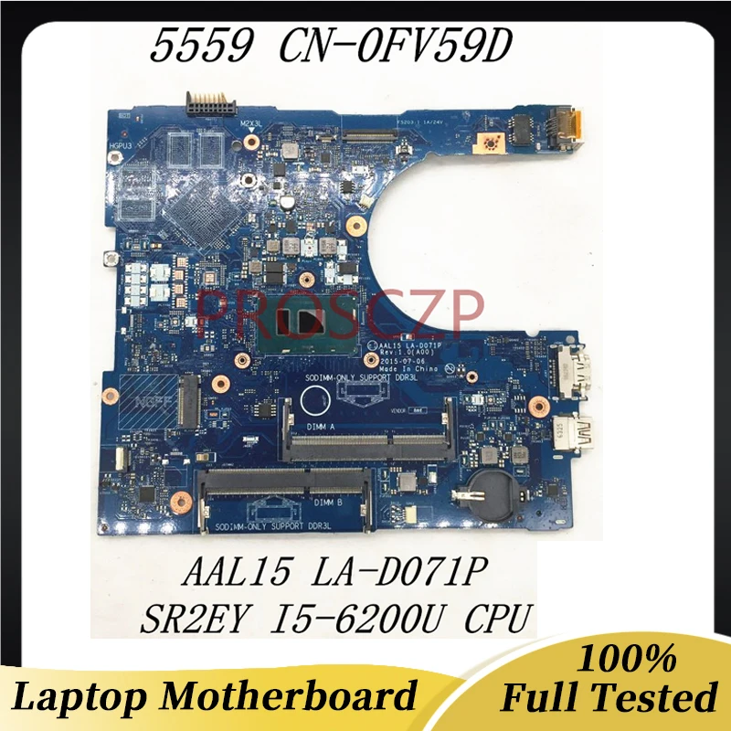 

CN-0FV59D 0FV59D FV59D Mainboard For DELL 15 5559 Laptop Motherboard AAL15 LA-D071P W/ SR2EY I5-6200U CPU 100% Full Working Well