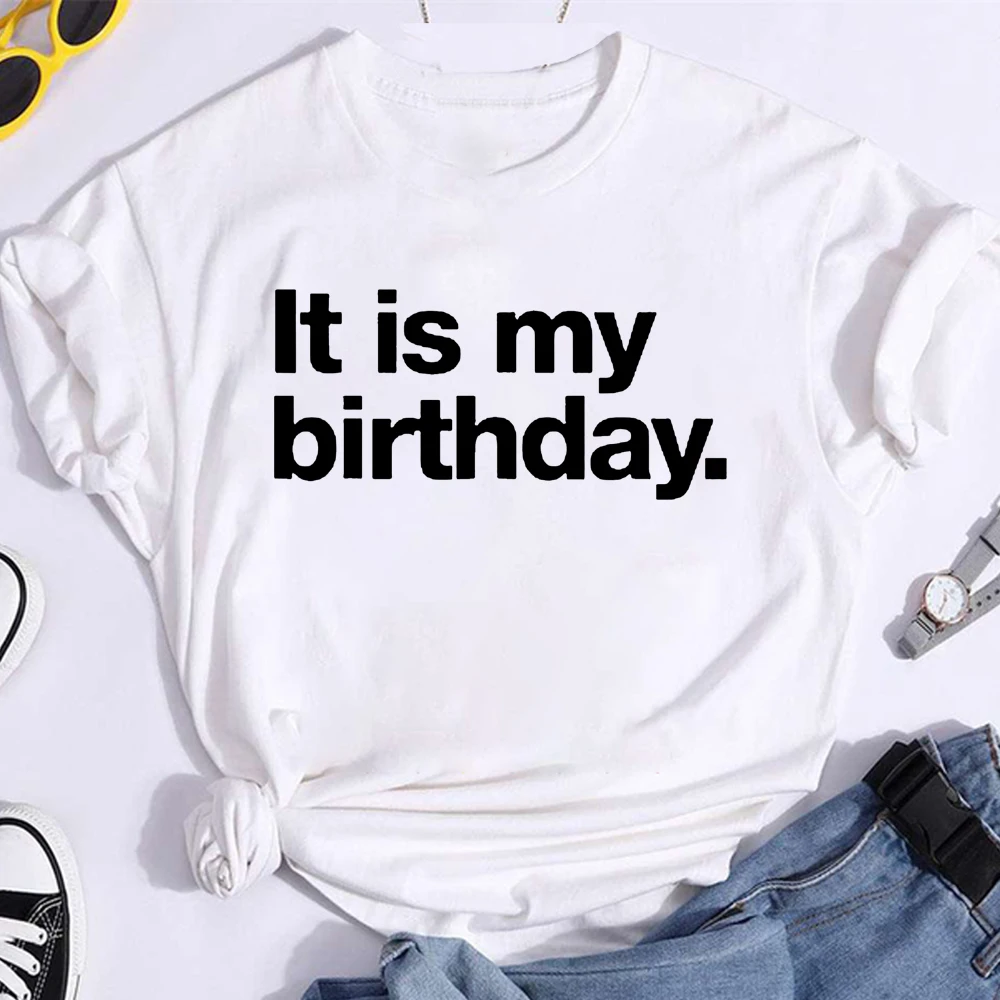 Birthday Tshirt Its my Birthday Women t-shirt Casual Birthday Graphic Tee Shirt Party Short Sleeve Tee Casual Female Tops Tees