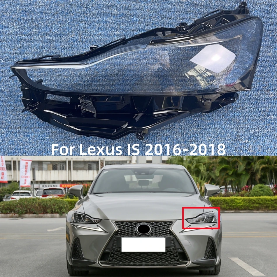 

For Lexus IS IS250 IS300 2016 2017 2018 Auto Accessory Headlight Cover Headlight Shell Headlamp Lens Auto Shell