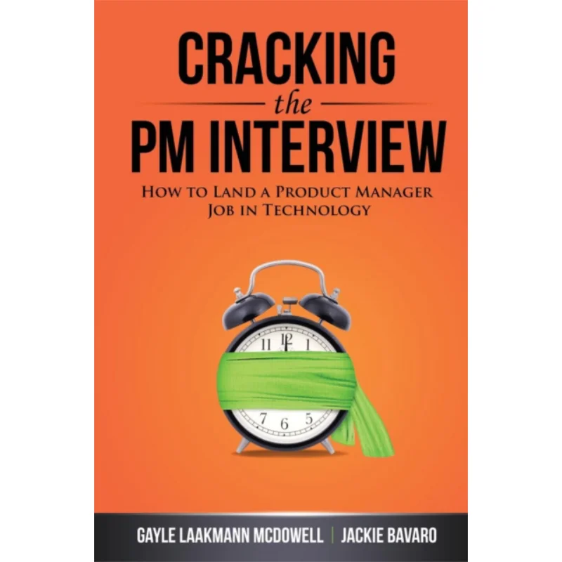 

Cracking The PM Interview How To Land A Product Manager Job In Technology Gayle Laakmann McDowell Careercup 9780984782819 Book