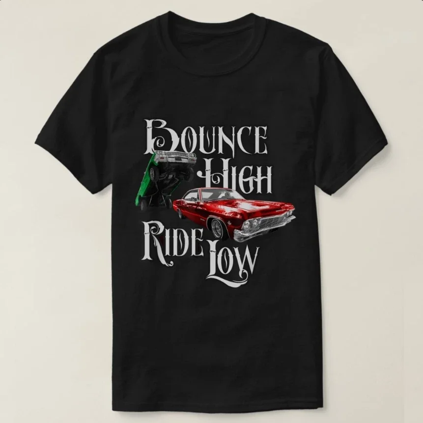 

Bounce High Ride Low - Low Rider Car T-Shirt 100% Cotton O-Neck Short Sleeve Summer Casual Mens T-shirt Size S-3XL