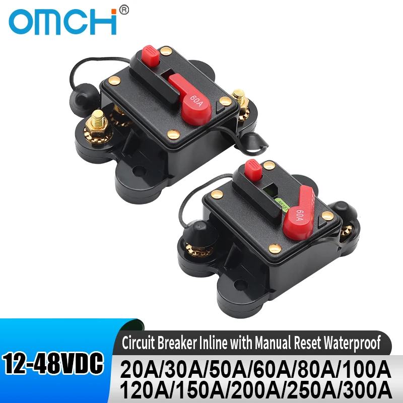 OMCH 12-48VDC 20A 30A 50A 60A 80A 100A 150A 200A 250A 300A Circuit Breaker Car Truck Audio Resettable Fuse Voltage Protection