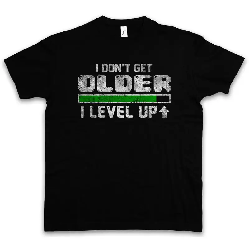 I DON'T GET OLDER LEVEL UP T SHIRT Fun Gamer Gaming Admin computer scientist