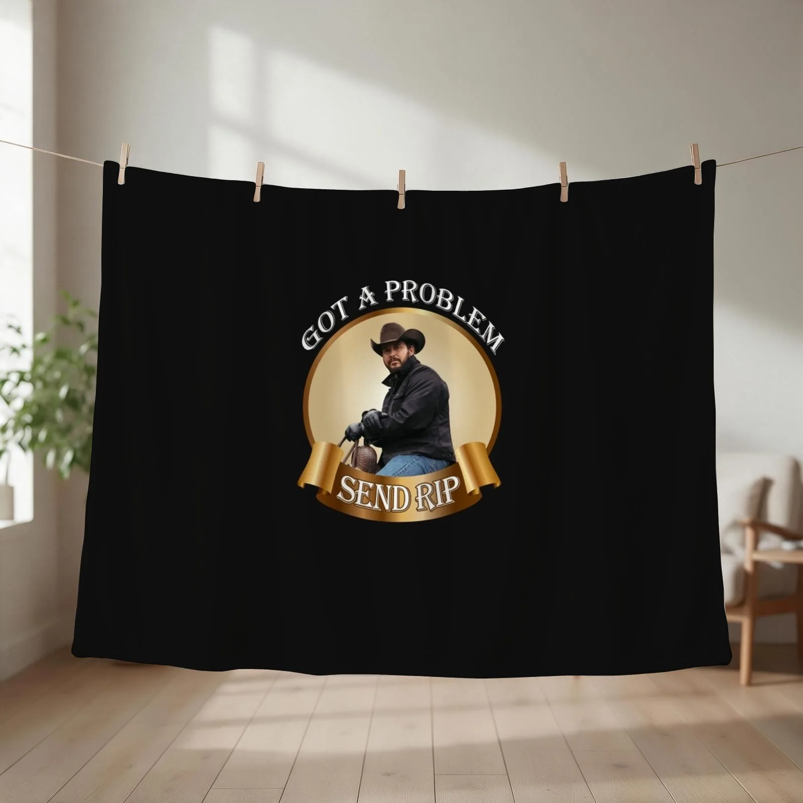 Rip Wheeler Got A Problem Send Rip Rip Wheeler Cool Trending American TV series Dutton Ranch Classic Throw Blanket Cute Blankets
