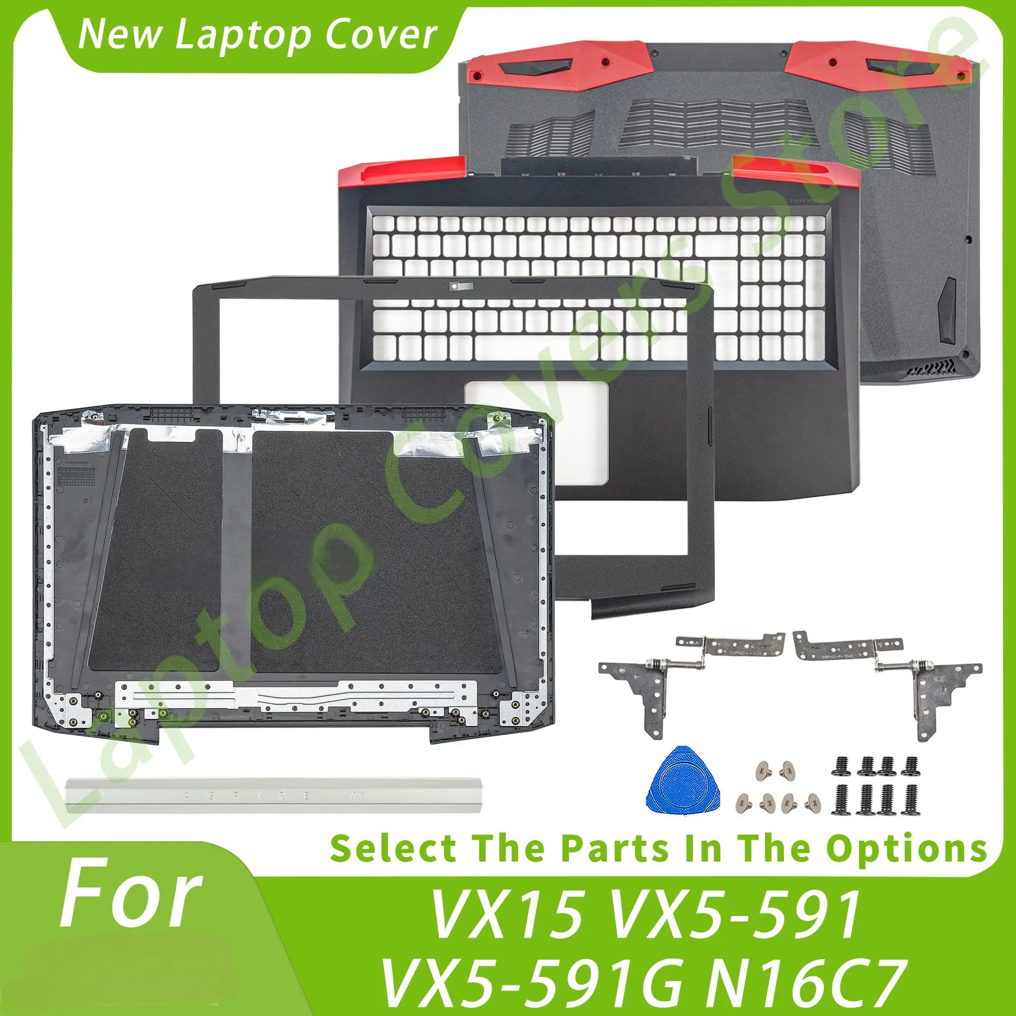 

New Housing For VX15 VX5-591 VX5-591G N16C7 LCD Back Cover Front Bezel Palmrest Bottom Case Hinges Laptop Parts Replace