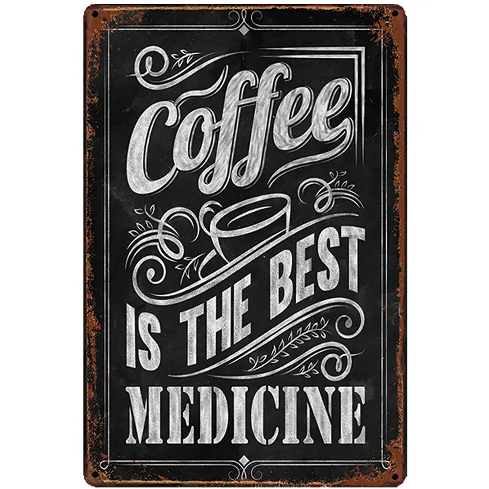 Original Retro Design Coffee is The Best Medicine Tin Metal Signs Wall Art | Thick Tinplate Print Poster Wall Decoration for Caf