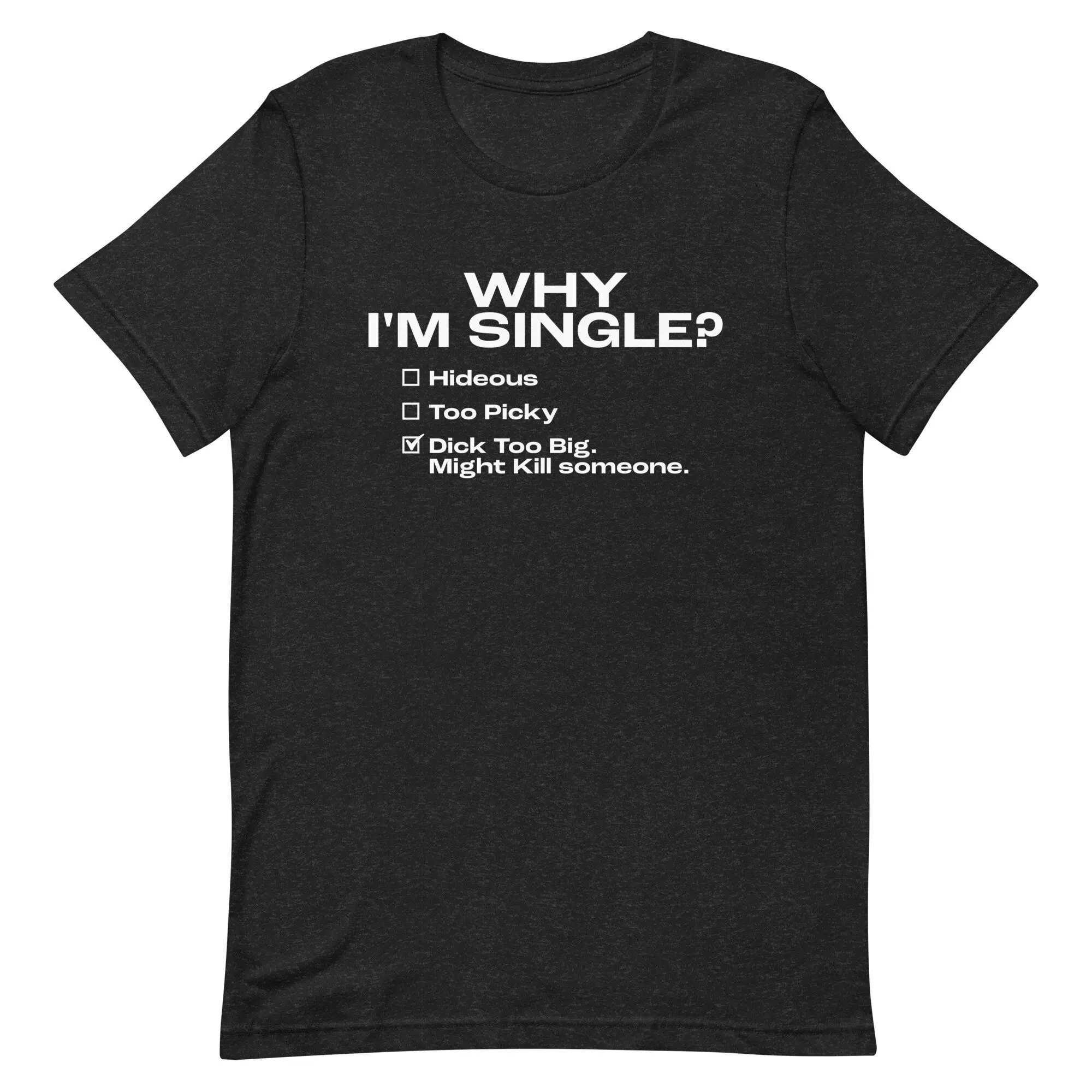 Why I'M Single Funny Meme T Shirt Sarcastic Gift Joke Cool Y2K Ironic