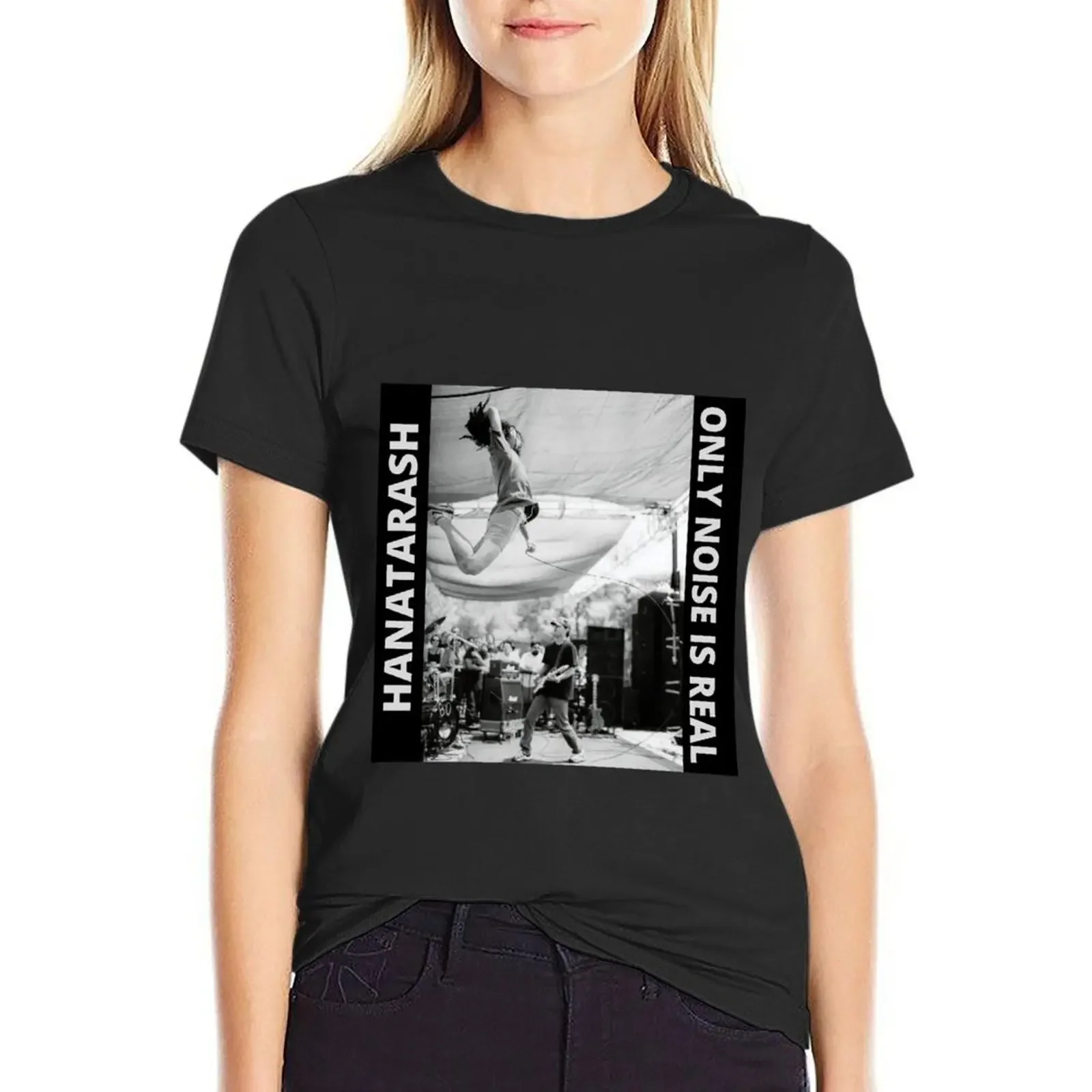 

HANATARASH - ONLY NOISE IS REAL T-Shirt blacks customizeds customs cute tops tops Women