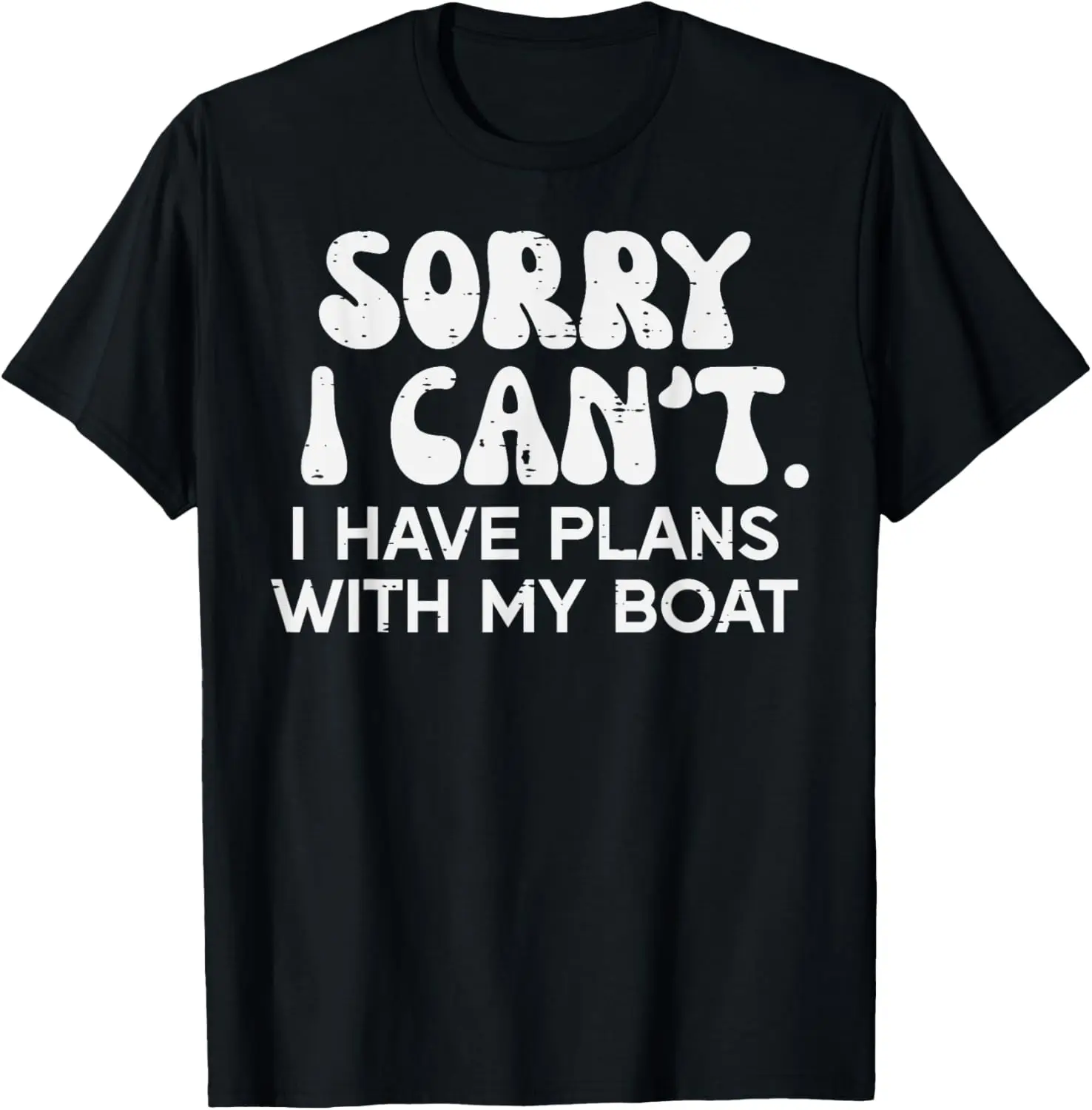 

Sorry Cant Plans With My Boat Funny Captain Men Kids Women T-Shirt