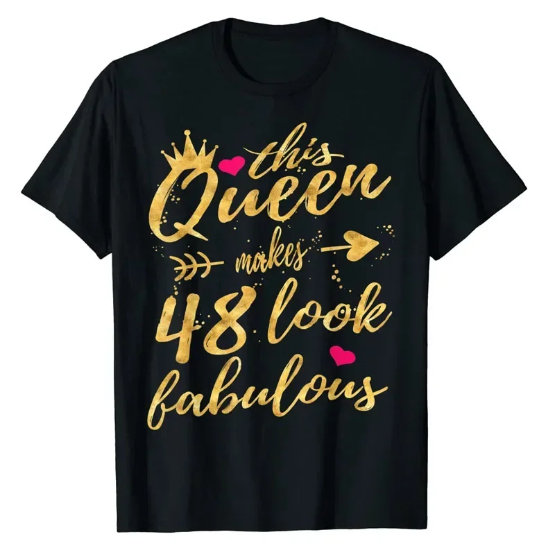 

This Queen Makes 48 Look Fabulous 48th Birthday Shirt Women T-Shirt Mother's Day Mama Wife Gifts Short Sleeve Sayings Tee Tops