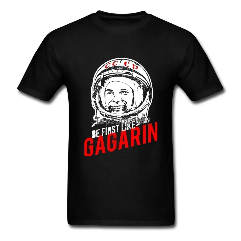 

Be First Like Yuri Gagarin The First Cosmonaut Of The Ussr T Shirt Short Sleeve Leisure Plus Size Cotton Funny T-Shirts