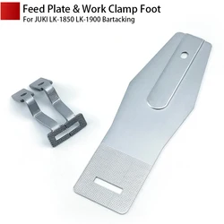 Feed Plate & Work Clamp Foot For JUKI LK-1850 LK-1900 LK-1900A Bartacking Sewing Machine Parts Tying Machine Lockstitch Bat Tack