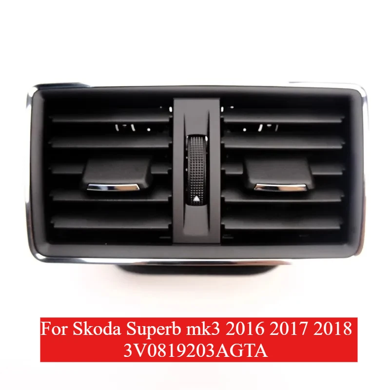 Rear Air Conditioning Outlet Center Armrest Air Vent Assembly For Skoda Superb mk3 2016 2017 2018 3V0819203AGTA 