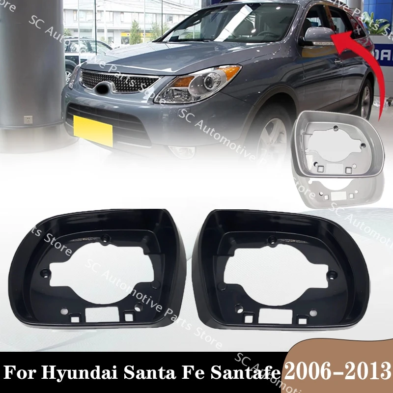 

SC For Hyundai Santa Fe Santafe 2006-2013 Door Wing Mirrors Holder Exterior Rearview Mirror Trim Ring Housing Frame Outer cover