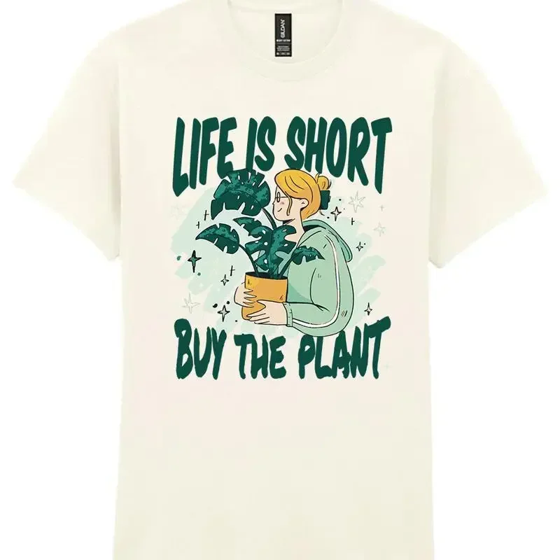 Life Is Short Buy The Plant T Shirt Funny Botanist
