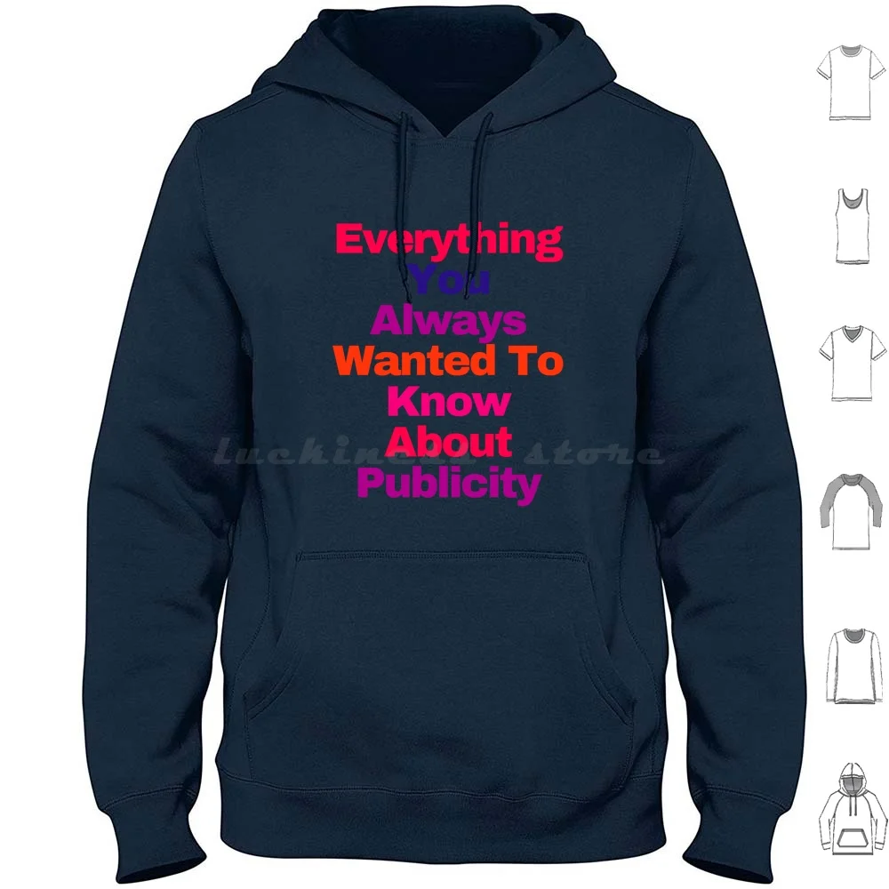 Everything You Always Wanted To Know About Publicity Hoodies Long Sleeve You Always Funny Quotes Publicity Everything