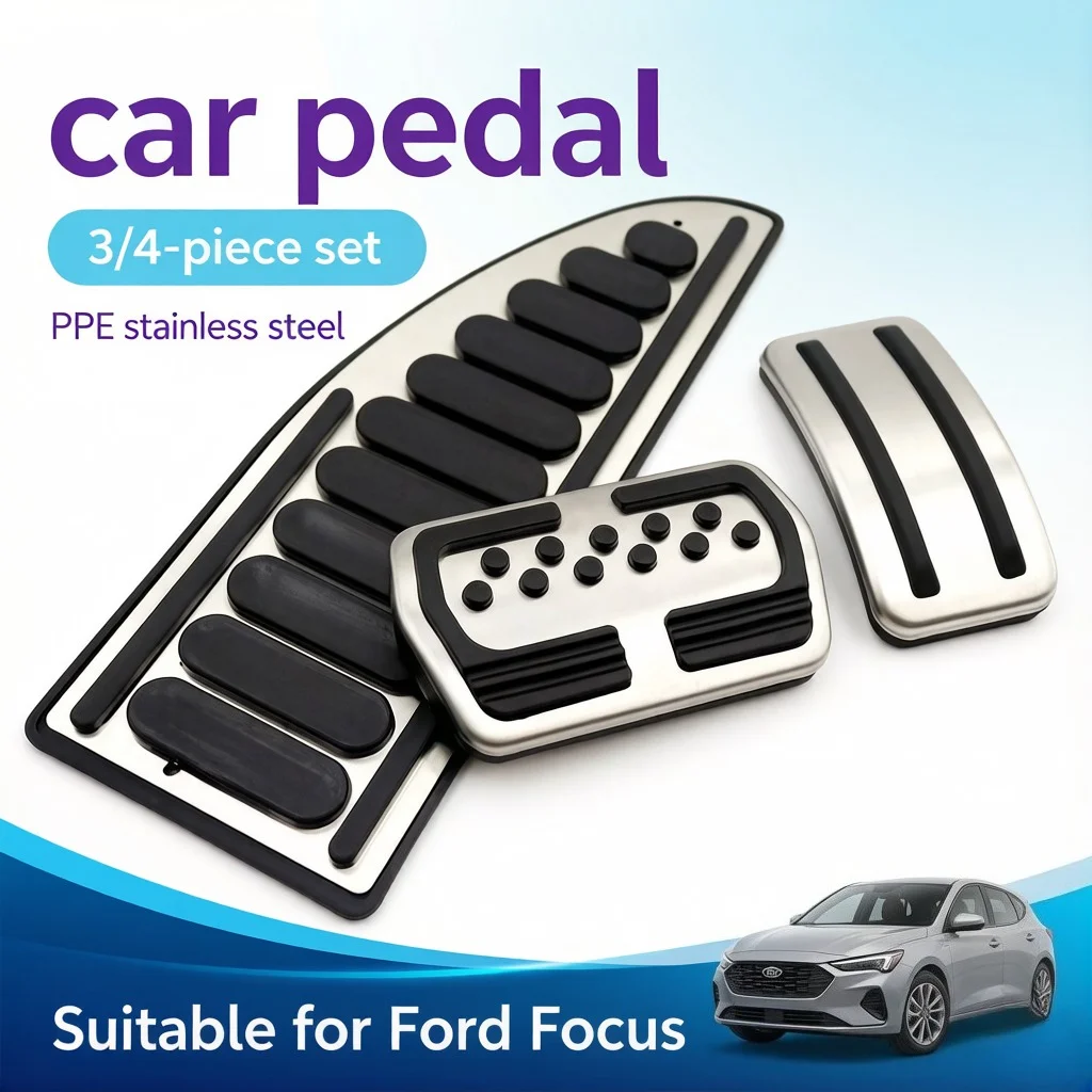 

3/4 - Piece Car Pedal Set - PPE Stainless Steel, Anti - slip, Universal Fit for Ford Focus