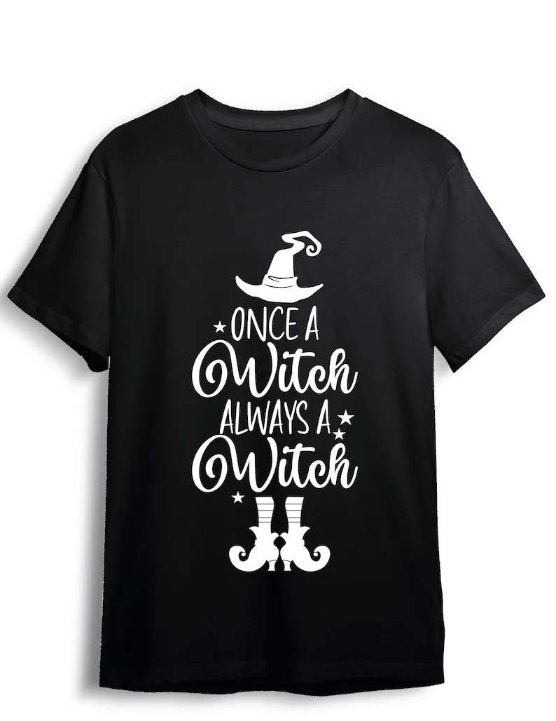 

Once A Witch Always A Witch Tshirt, Witch Shirt, Funny Halloween shirt, Halloween Tee