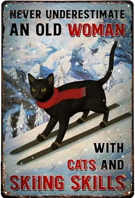 Vintage Metal Sign Ski Cat Sign Never Underestimate Old Woman With Cats And Skiing Skills Retro Iron Painting Wall Decoration Re