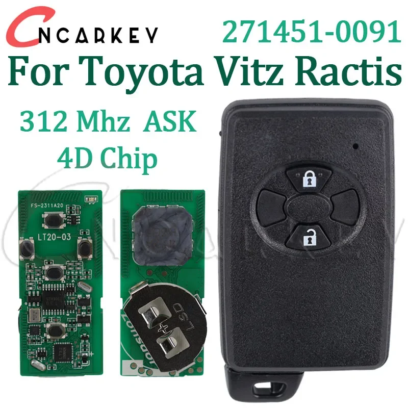 

Бесключевой чип Go 312 МГц 4DChip для Toyota Vitz Ractis IST 2005-2013 271451-0091 2 кнопки замены Авто умный пульт дистанционного управления брелок для автомобиля