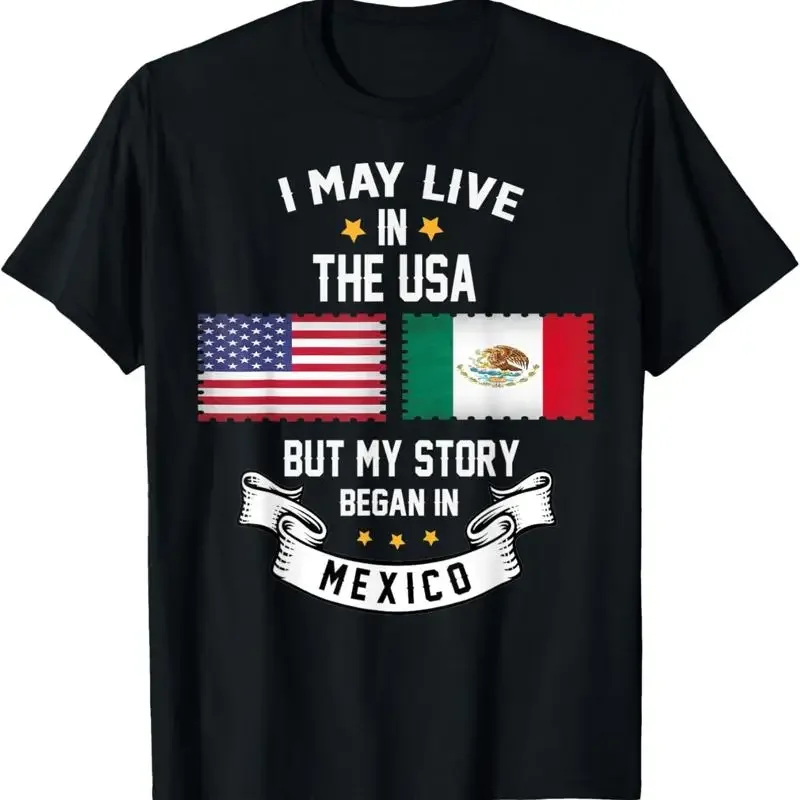 I May Live In Usa But My Story Began Mexico T Shirt